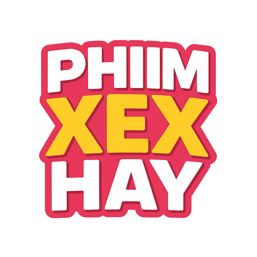 phim xex hay